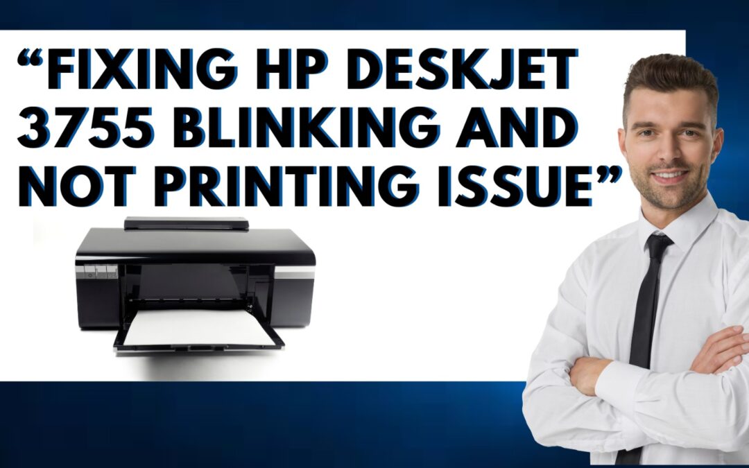 Fixing HP Deskjet 3755 blinking and not printing issue